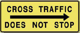 Sample Sign: Cross Traffic Does Not Stop.